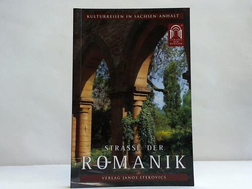 Antz, Christian / Knape, Rose-Marie - Strasse der Romanik. Fhrer zu Architektur, Kunst und Geschichte an der Tourismusstrasse in Sachsen-Anhalt