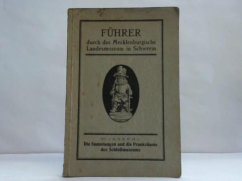 Josephi, W. - Die Sammlungen und die Prunkrume des Schlossmuseums