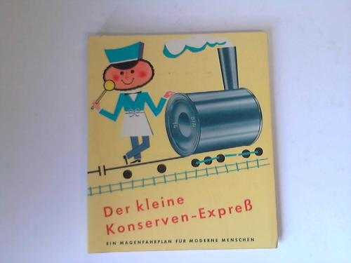 Trimp, Ilse (Text)/ Krooss, Helga (Rezepte) - Der kleine Konserven-Expre. Ein Magenfahrplan fr moderne Menschen