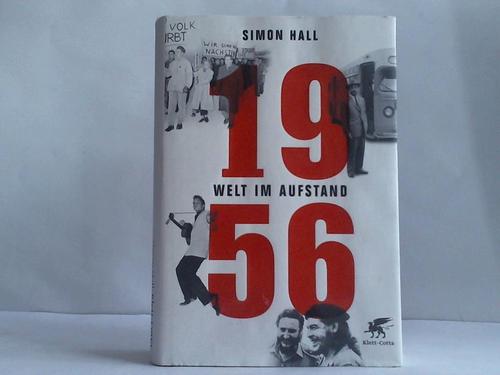 Hall, Simon - 1956. Welt im Aufstand