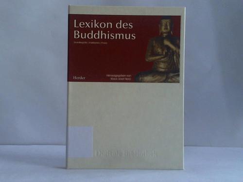 Notz, Klaus-Josef (Hrsg.) - Lexikon des Buddhismus. Grundbegriffe - Traditionen - Praxis