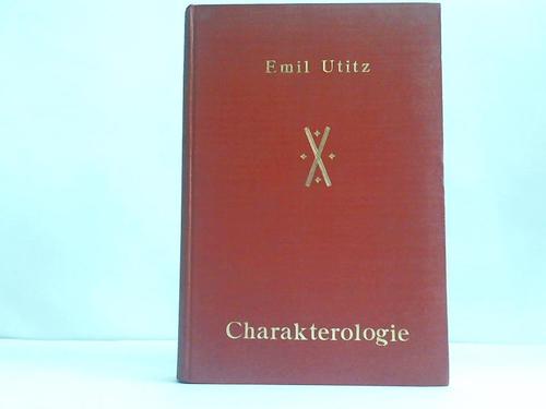 Utitz, Emil - Charakterologie
