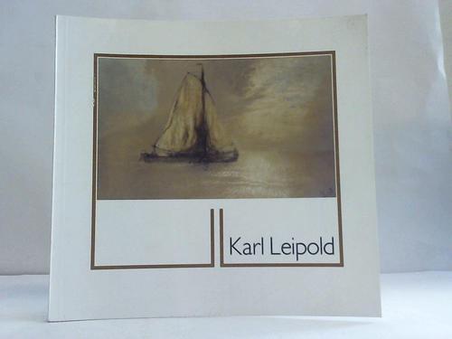Kreismuseum Prinzehof, Itzehoe (Hrsg.) - Karl Leipold. Ausstellung im Kreismuseum vom 28. April 1989 bis 18. Juni 1989