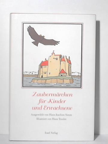 Simm, Hans-Joachim (Hrsg.), Traxler, Hans (Illustrator) - Zaubermrchen fr Kinder und Erwachsene