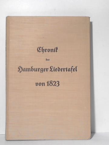 Bertram, Ferdinand - Chronik der Hamburger Liedertafel von 1823. Die Geschichte eines deutschen Mnner-Gesangvereins