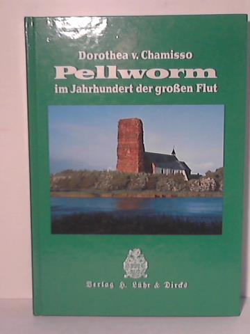 Chamisso, Dorothea von - Pellworm im Jahrhundert der groen Flut. berlebenskampf einer Insel im Wattenmeer