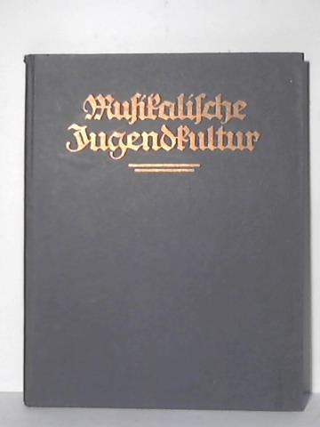 Jde, Fritz - Musikalische Jugendkultur. Anregungen aus der Jugendbewegung