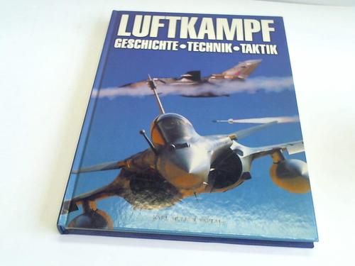 Spick, Mike - Luftkampf. Geschichte - Technik - Taktik