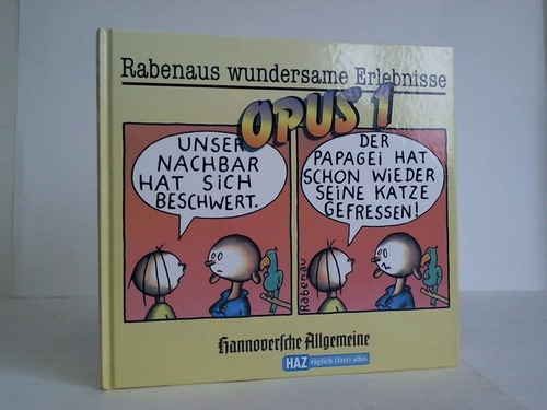 Hannoversche Allgemeine Zeitung (Hrsg.) - Rabenaus wundersame Erlebnisse. Opus 1
