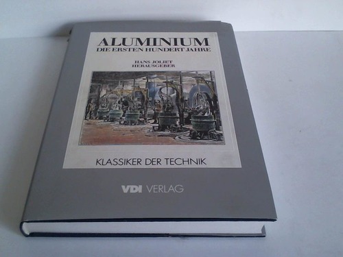 Joliet, Hans (Hrsg.) - Aluminium. Die ersten hundert Jahre