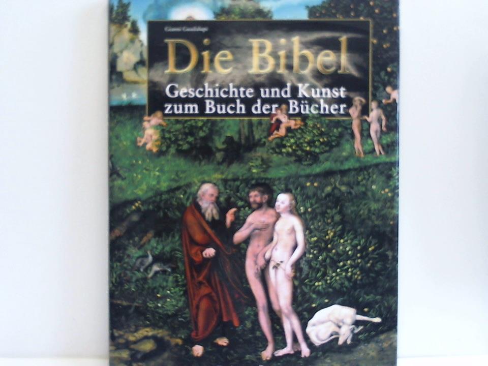 Guadalupi, Gianni - Die Bibel. Geschichte und Kunst zum Buch der Bcher