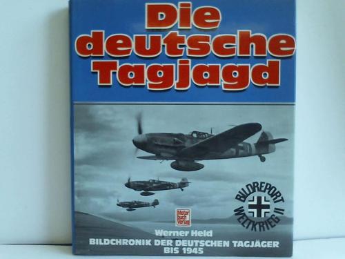 Held, Werner - Die deutsche Tagjagd