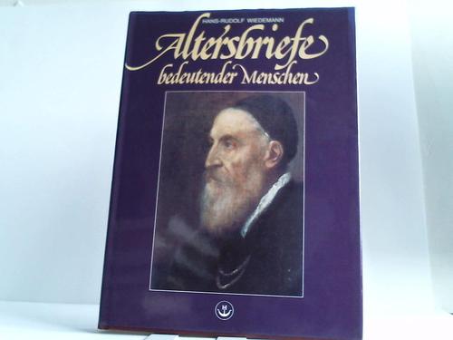 Wiedemann, Hans-Rudolf - Altersbriefe bedeutender Menschen im Handschrift und Druck
