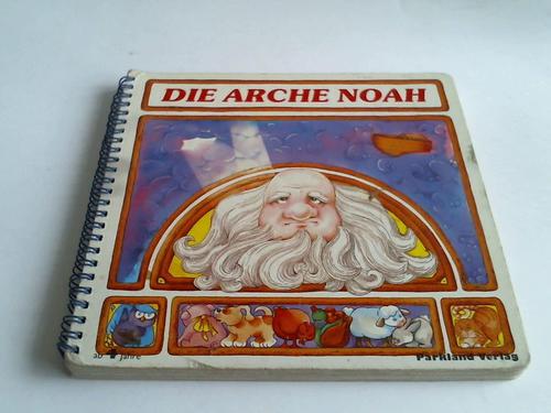 Zeller, Alfred, P. - Die Arche Noah