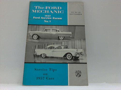 Ford; The Ford Mechanic 1957 - Ford Service Forum No.1 Service Tips on 1957 Cars