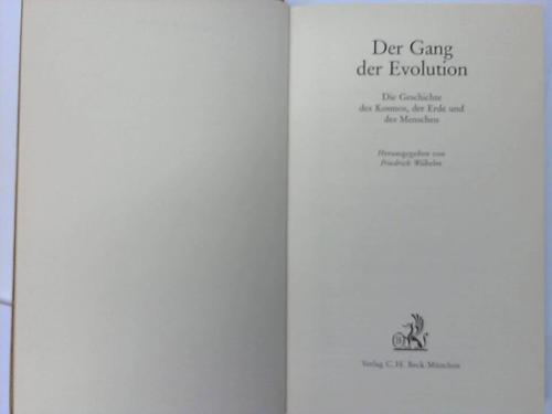 Wilhelm, Friedrich (Hrsg.) - Der Gang der Evolution. Die Geschichte des Kosmos, der Erde und des Menschen