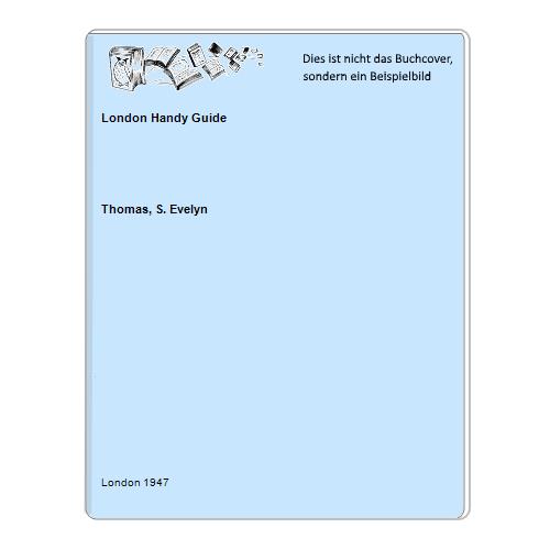 Thomas, S. Evelyn - London Handy Guide