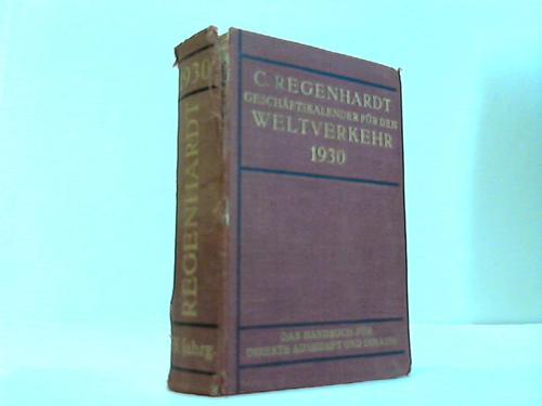 Regenhardt, C. - Geschftskalender fr den Weltverkehr. Das Handbuch fr direkte Auskunft und Inkasso