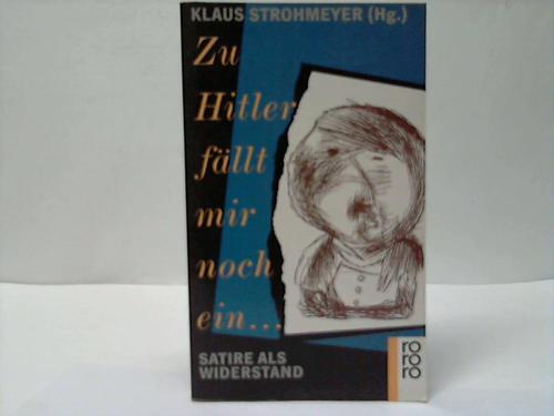 Strohmeyer, Klaus (Hrsg.) - Zu Hitler fllt mir noch ein... Satire als Widerstand