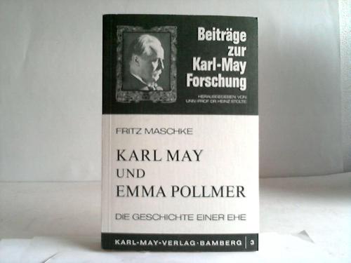 Maschke, Fritz - Karl May und Emma Pollmer. Die Geschichte einer Ehe