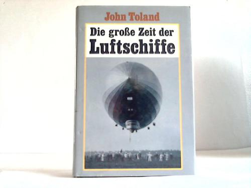 Toland, John - Die groe Zeit der Luftschiffe