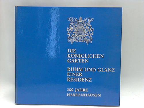Hannover - Morawietz, Kurt (Hrsg.) - Die kniglichen Grten. Ruhm und Glanz einer Residenz
