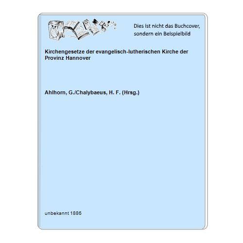 Ahlhorn, G./Chalybaeus, H. F. (Hrsg.) - Kirchengesetze der evangelisch-lutherischen Kirche der Provinz Hannover
