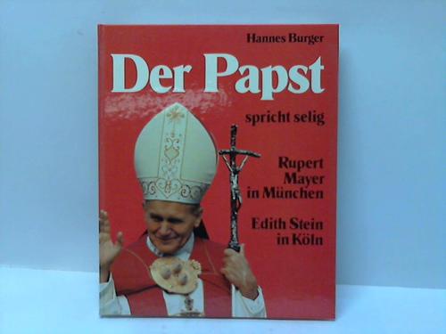 Burger, Hannes - Der Papst spricht selig Rupert Mayer in Mnchen und Edith Stein in Kln