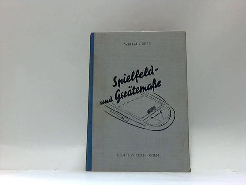 Weitzdrfer, Rdiger - Spielfeld- und Gertemae. Ein Band aus der Schriftenreihe Sportregeln
