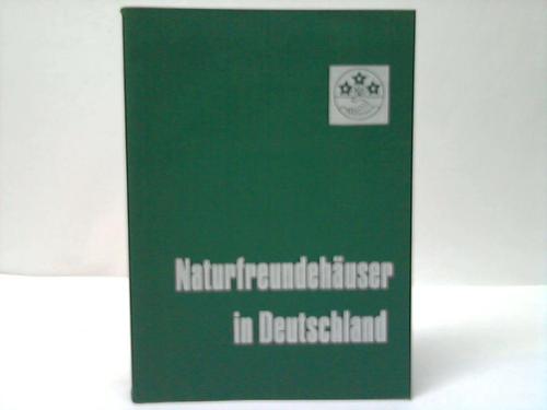Naturfreundehuser in Deutschland - Ferienheime, Unterkunftshuser, Wandersttzpunkte, Jugendherbergen des Touristenvereins Die Naturfreunde