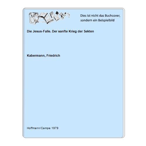 Kabermann, Friedrich - Die Jesus-Falle. Der sanfte Krieg der Sekten