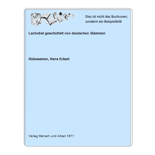 Rbesamen, Hans Eckart - Lachobst geschttelt von deutschen Stmmen