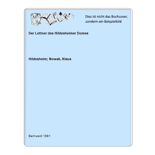 Hildesheim; Nowak, Klaus - Der Lettner des Hildesheimer Domes