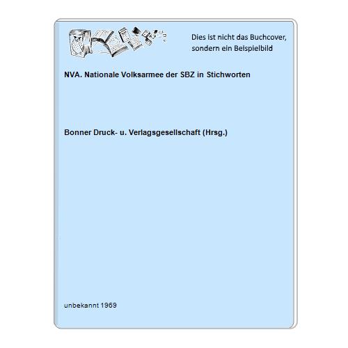 Bonner Druck- u. Verlagsgesellschaft (Hrsg.) - NVA. Nationale Volksarmee der SBZ in Stichworten