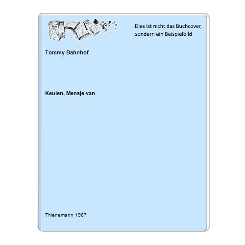 Keulen, Mensje van - Tommy Bahnhof