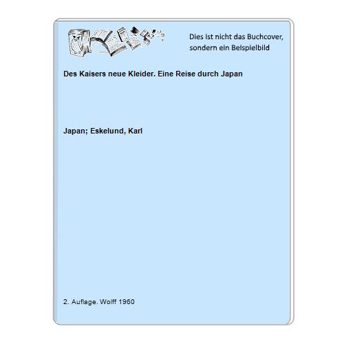 Japan; Eskelund, Karl - Des Kaisers neue Kleider. Eine Reise durch Japan