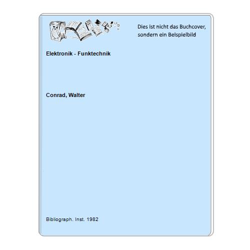 Conrad, Walter - Elektronik - Funktechnik