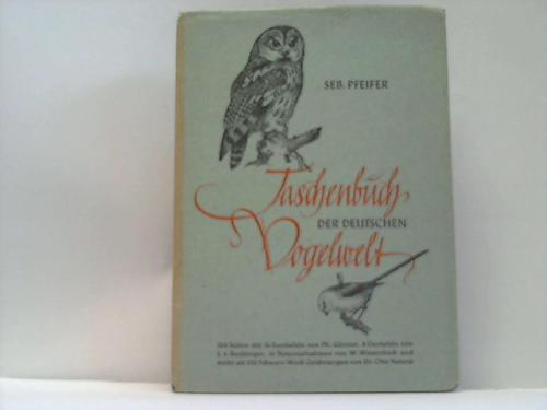 Pfeifer, Sebastian - Taschenbuch der deutschen Vogelwelt