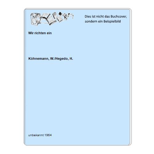 Khnemann, W./Hegedo, H. - Wir richten ein