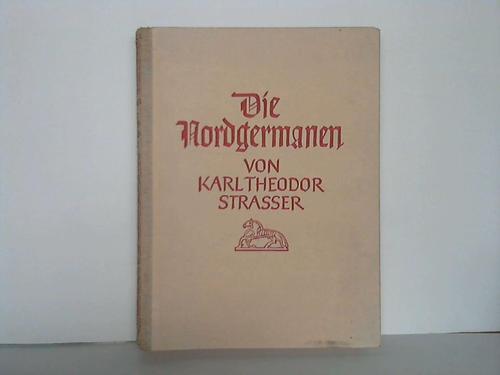 Strasser, Karl Theodor - Die Nordgermanen