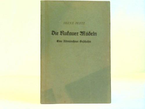 Bayern - Peetz, Irene - Die Rusauer Mdeln. Eine Altmnchner Geschichte