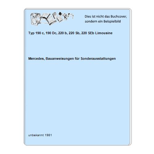 Mercedes, Bauanweisungen fr Sonderausstattungen - Typ 190 c, 190 Dc, 220 b, 220 Sb, 220 SEb Limousine