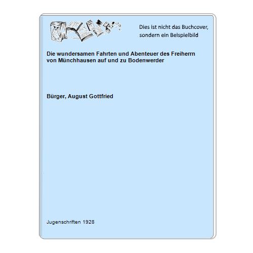 Brger, August Gottfried - Die wundersamen Fahrten und Abenteuer des Freiherrn von Mnchhausen auf und zu Bodenwerder