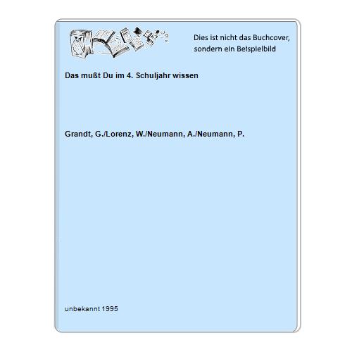 Grandt, G./Lorenz, W./Neumann, A./Neumann, P. - Das mut Du im 4. Schuljahr wissen