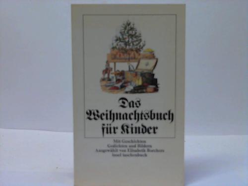 Borchers, Elisabeth - Das Weihnachtsbuch fr Kinder. Mit Geschichten, Gedichten und Bildern