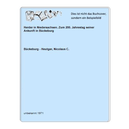Bckeburg - Heutger, Nicolaus C. - Herder in Niedersachsen. Zum 200. Jahrestag seiner Ankunft in Bckeburg