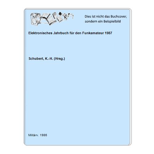 Schubert, K.-H. (Hrsg.) - Elektronisches Jahrbuch fr den Funkamateur 1987