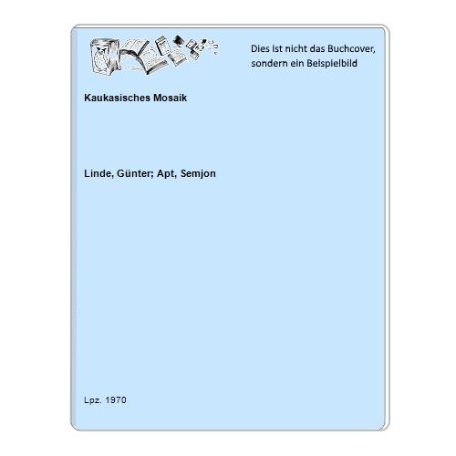 Linde, Gnter; Apt, Semjon - Kaukasisches Mosaik