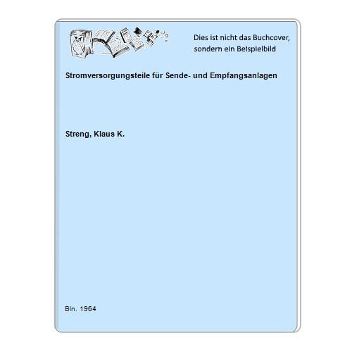 Streng, Klaus K. - Stromversorgungsteile fr Sende- und Empfangsanlagen