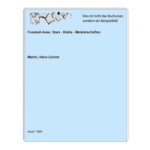 Martin, Hans Gnter - Fussball-Asse. Stars - Klubs - Meisterschaften